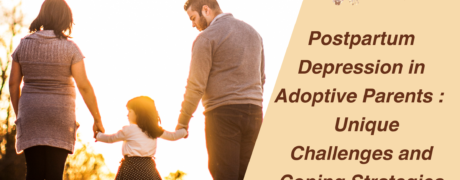 Postpartum Depression in Adoptive Parents Unique Challenges and Coping Strategies