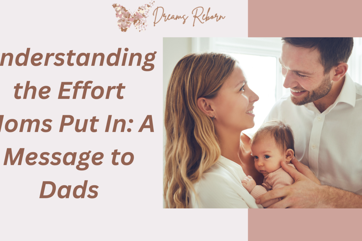 Understanding the Effort Moms Put In A Message to Dads